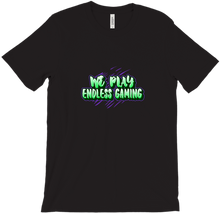 WE PLAY ENDLESS GAMING T-Shirts