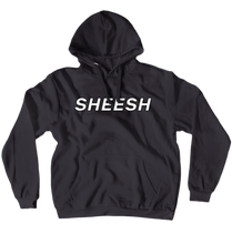 Sheesh Hoodie