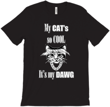 My CAT's so cool, it's my DAWG