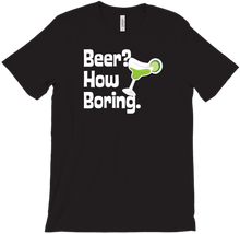 Beer? How Boring! Dark Shirts