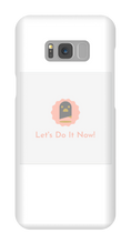 letsdoitnow Samsung Phone Cases