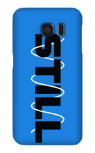 STILL Samsung Phone Case