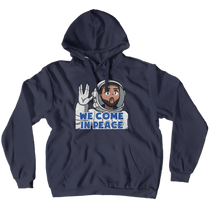 We Come In Peace Hoodies (No-Zip/Pullover)