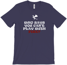 Play with fire T-Shirt
