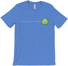 Pretending to be Human Unisex T-shirt
