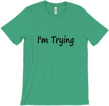 I'm Trying T-Shirt