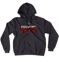 I'm F***ing DOPE! 2.0 Hoodies (No-Zip/Pullover)