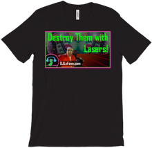 Destroy them with Lasers! T-Shirt