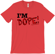 I'm DOPE! T-Shirts