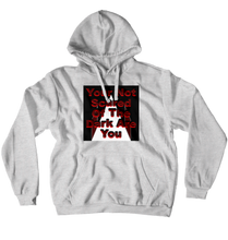 Your Not Scared Are You Hoodie