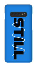 STILL Samsung Phone Case