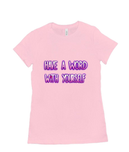 Have A Word Women's Tee
