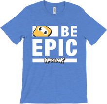 Epic Collection: Be Epic MAX T-Shirt (White Text)