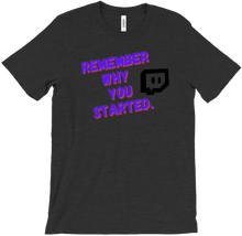 Remember Why You Started T-Shirts