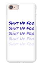 kingdionee Shut Up Foo  iPhone Phone Cases