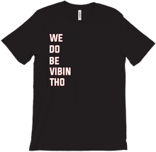 we do be vibin T-Shirts sideline
