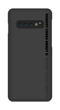 Nxbxdy cares about you Samsung Phone Case