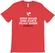 Play with fire T-Shirt
