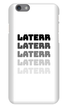 laterr iPhone Phone Cases