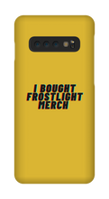 I BOUGHT FROSTLIGHT MERCH Samsung Phone Cases