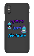 Hydrate don't Die-Drate iPhone Phone Cases