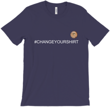 Change your shirt tshirt