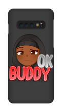 Okay Buddy Samsung Phone Cases