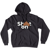 SHIT ON Hoodie