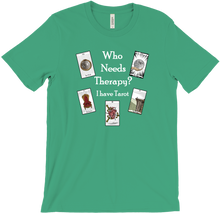 Who needs Therapy? T-shirt