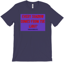 Every shadow comes from the light T-Shirts