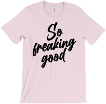 So Freaking Good Dark Print Tee