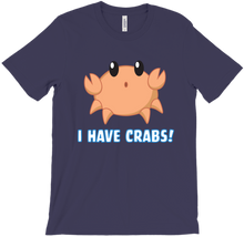 I have Crabs T-Shirts