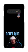Don't Quit Samsung Case