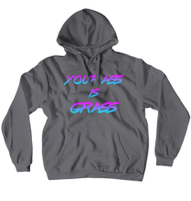 Your Ass is Grass Hoodie (No-Zip/Pullover)