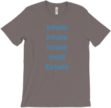 Inhale, Inhale, Inhale, Hold, Exhale T-Shirts