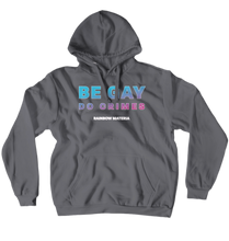 Be Gay, Do Crimes Hoodies (No-Zip/Pullover)