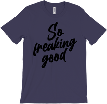 So Freaking Good Dark Print Tee