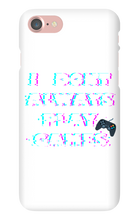 I DONT PLAY GAMES...OH WAIT I DO-I PHONE CASE