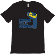 Choose your weapon! T-Shirt