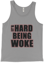 Black Its Hard Being Woke Tank Top