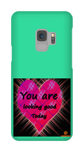 you are looking good to day Samsung Phone Cases