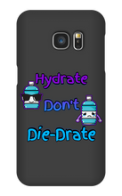 Hydrate Don't Die-Drate Samsung Phone Cases
