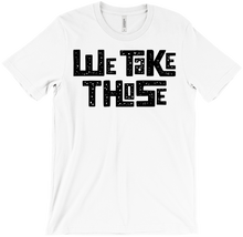 We Take Those Tshirt