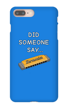 did someone say...  iPhone Phone Cases