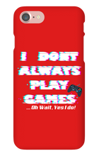 I DONT PLAY GAMES...OH WAIT I DO-I PHONE CASE