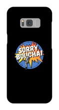 Sorryboucha Samsung Phone Cases