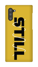 STILL Samsung Phone Case