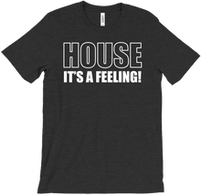 House it's a feeling T-Shirts