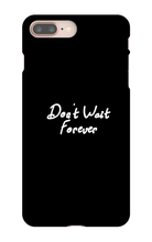 Don't Wait Forever iPhone Phone Cases