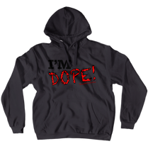 I'm DOPE! Hoodies (No-Zip/Pullover)